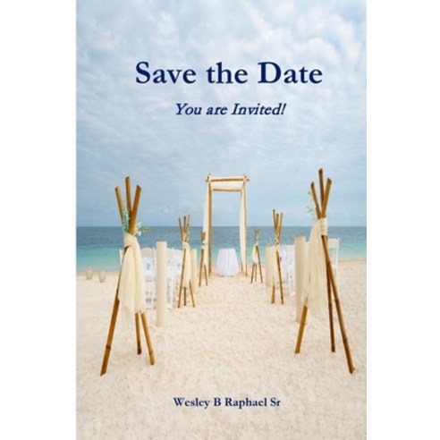 (영문도서) Save The Date: You Are Invited! Paperback, Lulu.com, English, 9781304650405