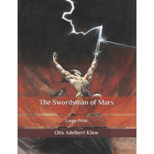 The Swordsman of Mars: Large Print Paperback, Independently Published