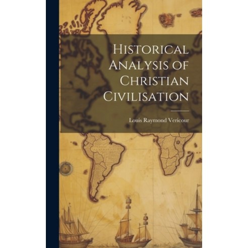 (영문도서) Historical Analysis of Christian Civilisation Hardcover, Legare Street Press, English, 9781019797549