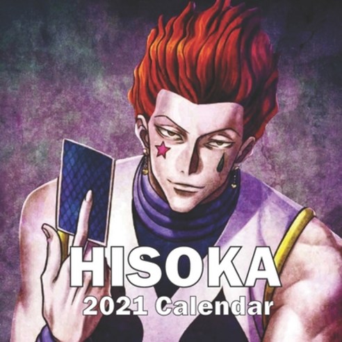 Hisoka 2021 Calendar: HISOKA 2021 CALENDAR calendar 8.5 x 8.5 glossy perfect calendar to decorate yo... Paperback, Independently Published, English, 9798566486741
