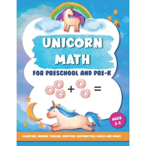 (영문도서) Unicorn Math for Preschool and Pre-K: Counting number tracing addition subtraction mazes ... Paperback, Independently Published, English, 9798717131018