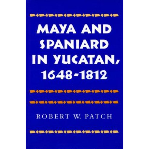 Maya and Spaniard in Yucatan 1648-1812 Hardcover, Stanford University Press, English, 9780804720625