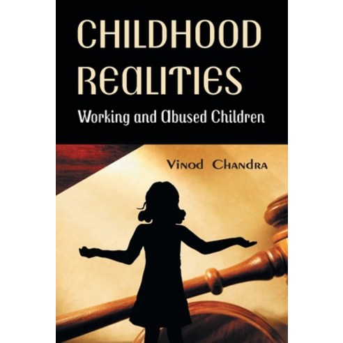 (영문도서) Childhood Realities: Working and Abused Children Hardcover, Gyan Books, English, 9789351281856