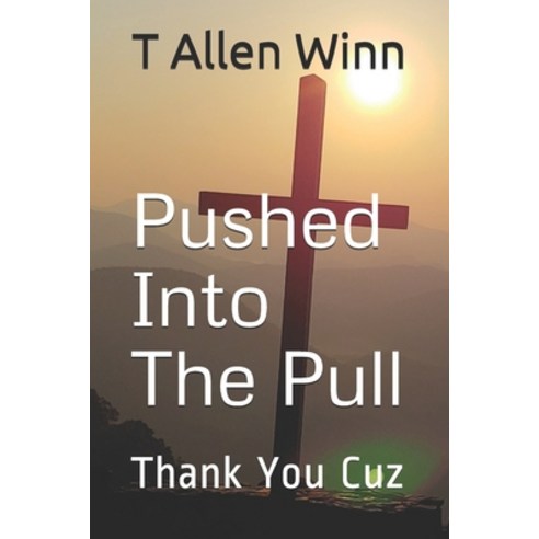 (영문도서) Pushed Into The Pull: Thank You Cuz Paperback, Buttermilk Books Publishing, English, 9781736555514