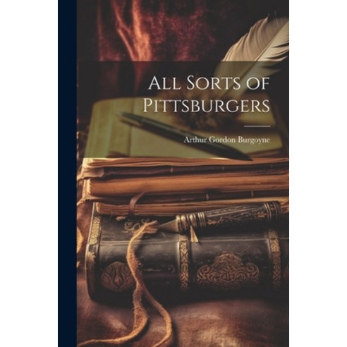(영문도서) All Sorts of Pittsburgers Paperback, Legare Street Press, English, 9781022202443