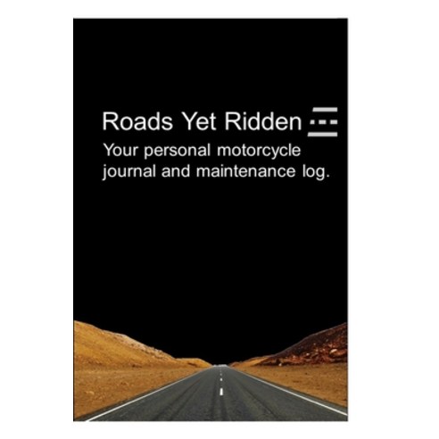 (영문도서) Roads Yet Ridden-Your Maintenance and Travel Journal: Your Personal Motorcycle Maintenance an... Paperback, Lulu.com, English, 9781387391493