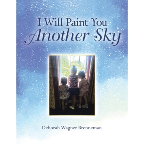 (영문도서) I Will Paint You Another Sky Paperback, WestBow Press, English, 9798385037971