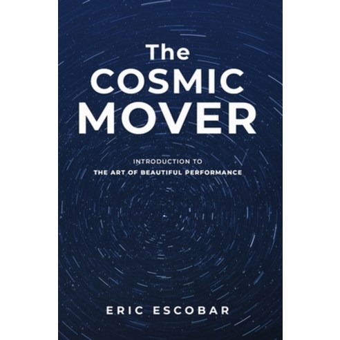 (영문도서) The Cosmic Mover Hardcover, Eric Escobar, English, 9781087891835