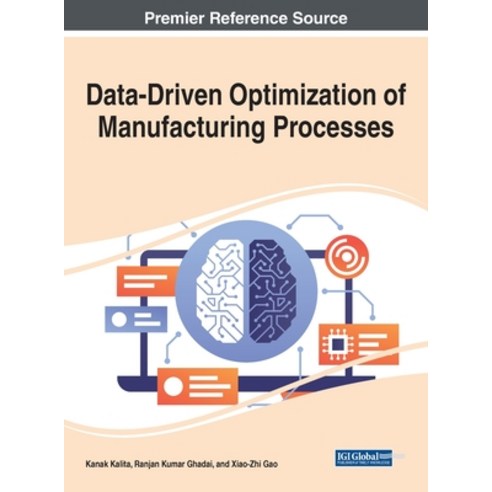 Data-Driven Optimization of Manufacturing Processes Hardcover, Engineering Science Reference, English, 9781799872061
