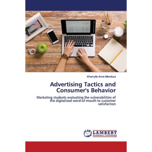 Advertising Tactics and Consumer''s Behavior Paperback, LAP Lambert Academic Publis..., English, 9786200113412