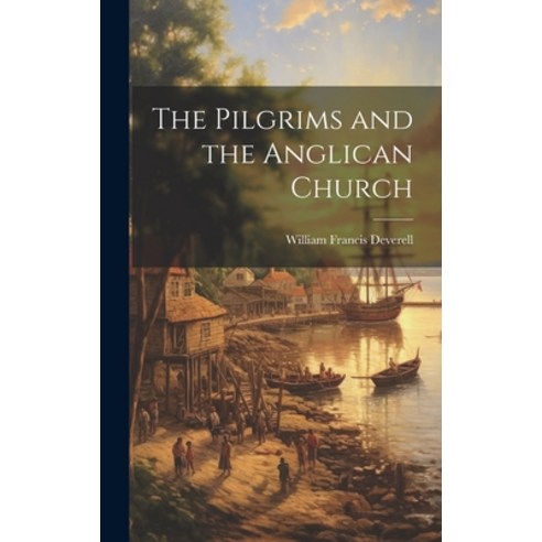 (영문도서) The Pilgrims and the Anglican Church Hardcover, Legare Street Press, English, 9781019871379