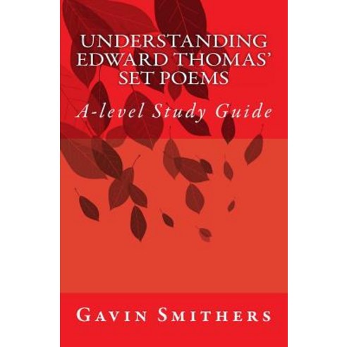 (영문도서) Understanding Edward Thomas'' Set Poems: A-level Study Guide Paperback, Createspace Independent Pub..., English, 9781494748449