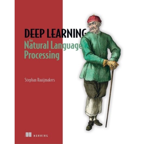 Deep Learning for Natural Language Processing Paperback, Manning Publications