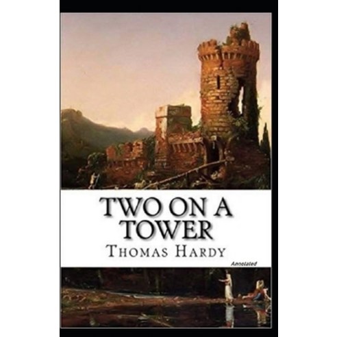 Two on a Tower Annotated Paperback, Independently Published
