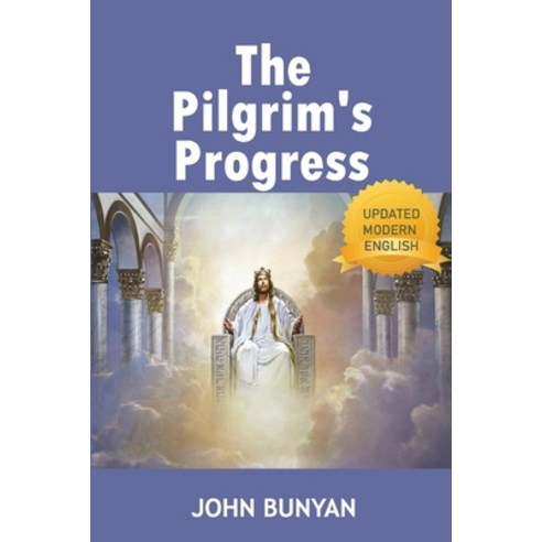 The Pilgrim''s Progress: An Updated Modern-Day Version of John Bunyan''s Pilgrim''s Progress (Revised A... Paperback, Independently Published, English, 9798590761746