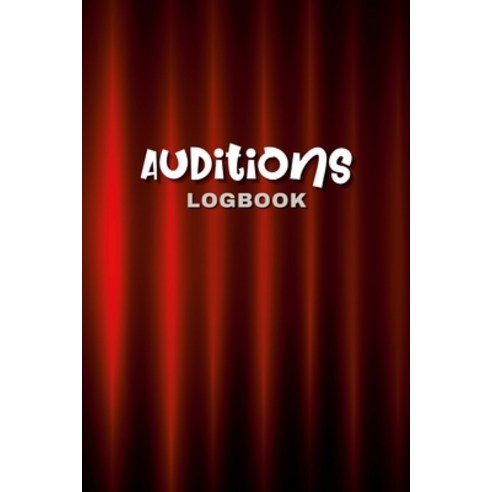 (영문도서) Audition Logbook: "This is your guide to tracking your progress organizing your auditions a... Paperback, Lulu.com, English, 9781312692701