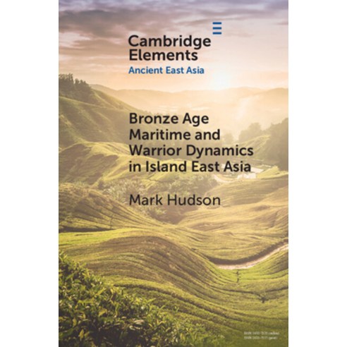 (영문도서) Bronze Age Maritime and Warrior Dynamics in Island East Asia Paperback, Cambridge University Press, English, 9781108987318