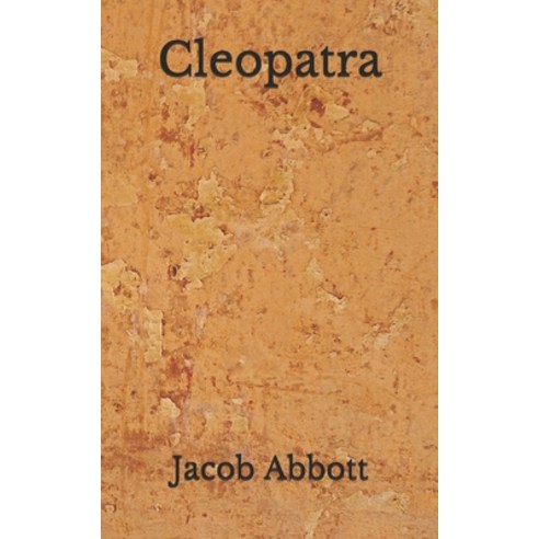 Cleopatra: (Aberdeen Classics Collection) Paperback, Independently Published