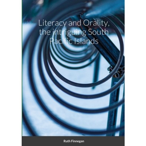 Literacy and Orality the intriguing South Pacific Islands Paperback, Lulu.com, English, 9781716714634