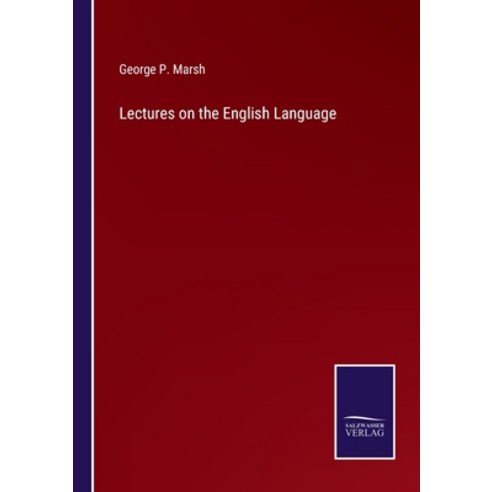(영문도서) Lectures on the English Language Paperback, Salzwasser-Verlag, 9783375104566