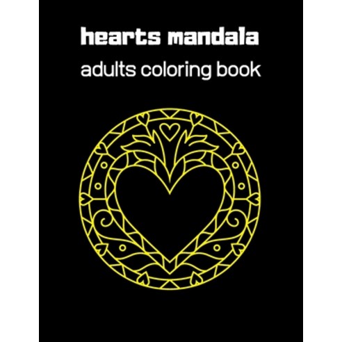 Hearts mandala: adults coloring book Paperback, Independently Published, English, 9798595764889