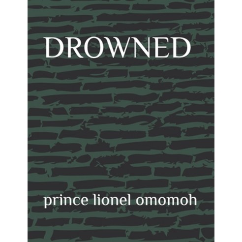 Drowned Paperback, Independently Published, English, 9798702532271
