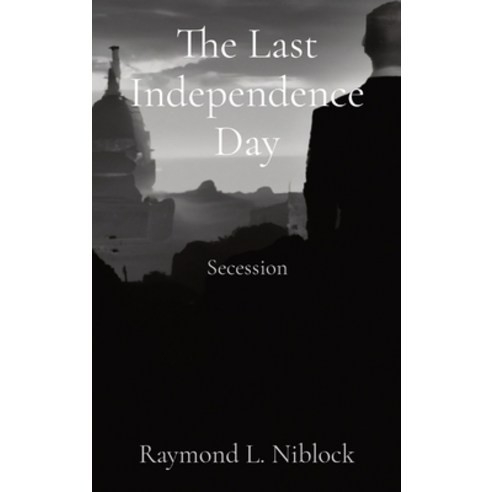 (영문도서) The Last Independence Day: Secession Hardcover, Bishop, English, 9798989552924