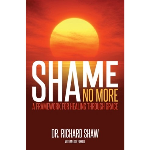 (영문도서) Shame No More: A Framework for Healing Through Grace Paperback, Shame No More, English, 9781944470128