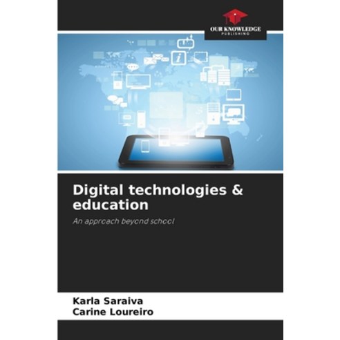 (영문도서) Digital technologies & education Paperback, Our Knowledge Publishing, English, 9786208385682