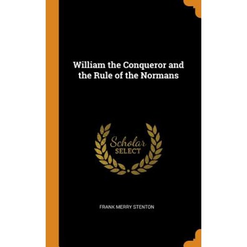 (영문도서) William the Conqueror and the Rule of the Normans Hardcover, Franklin Classics, English, 9780342076611