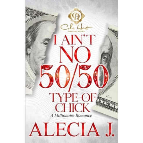 (영문도서) I Ain''t No 50/50 Type Of Chick: An African American Romance Paperback, Independently Published, English, 9798311529655