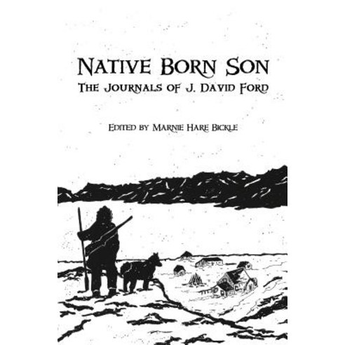 (영문도서) Native Born Son: The Journals of J. David Ford Paperback, Blue Denim Press Inc, English, 9781927882313