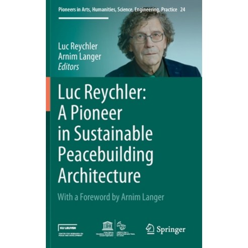 Luc Reychler: A Pioneer in Sustainable Peacebuilding Architecture Hardcover, Springer