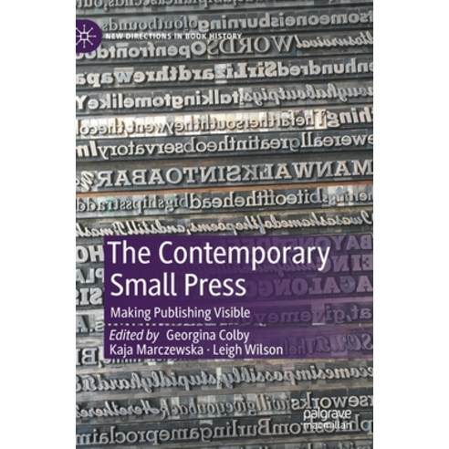 The Contemporary Small Press: Making Publishing Visible Hardcover, Palgrave MacMillan, English, 9783030487836