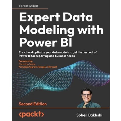 (영문도서) Expert Data Modeling with Power BI - Second Edition: Enrich and optimize your data models to ... Paperback, Packt Publishing, English, 9781803246246
