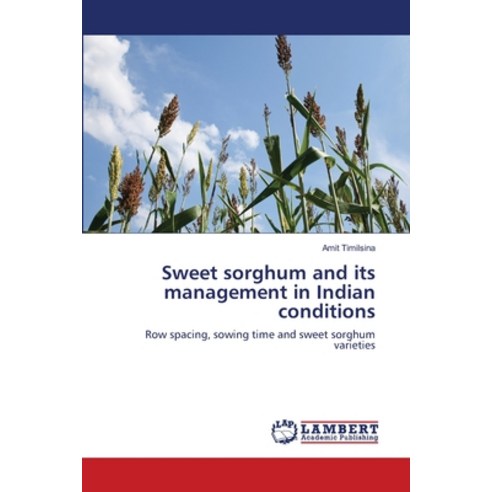 (영문도서) Sweet sorghum and its management in Indian conditions Paperback, LAP Lambert Academic Publis..., English, 9783659193637