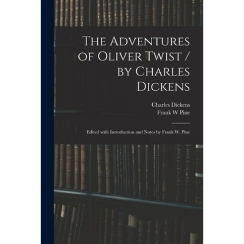 (영문도서) The Adventures of Oliver Twist / by Charles Dickens; Edited With Introduction and Notes by Fr... Paperback, Legare Street Press, English, 9781014138651