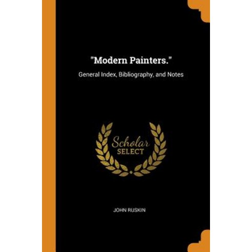 (영문도서) Modern Painters.: General Index Bibliography and Notes Paperback, Franklin Classics, English, 9780342096480