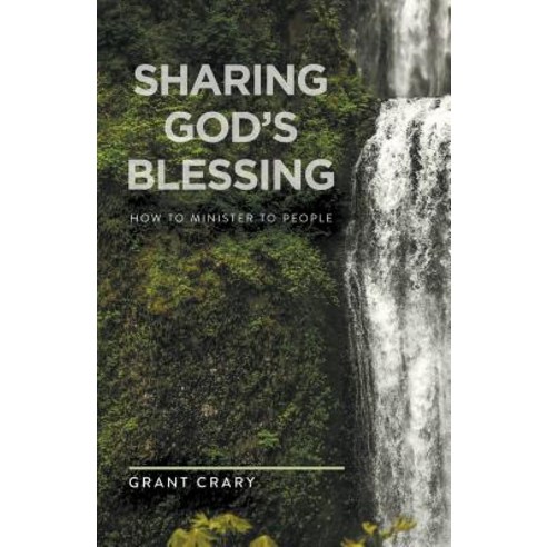 Sharing God''s Blessing: How to Minister to People Paperback, Fairdale Publishing, English, 9780998224312