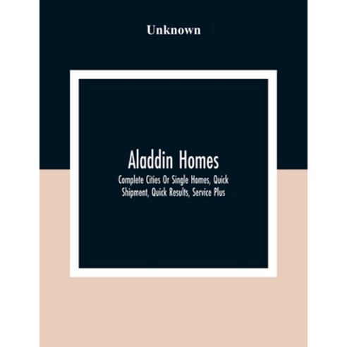 Aladdin Homes: Complete Cities Or Single Homes Quick Shipment Quick Results Service Plus Paperback, Alpha Edition, English, 9789354309700