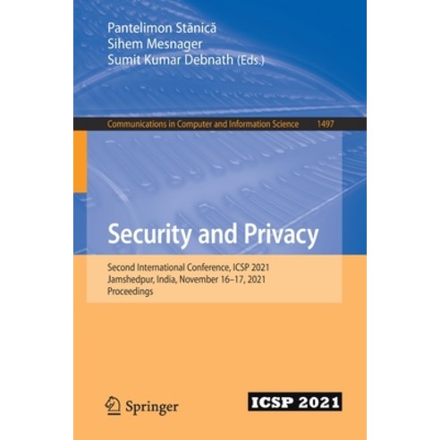 (영문도서) Security and Privacy: Second International Conference ICSP 2021 Jamshedpur India November... Paperback, Springer, English, 9783030905521