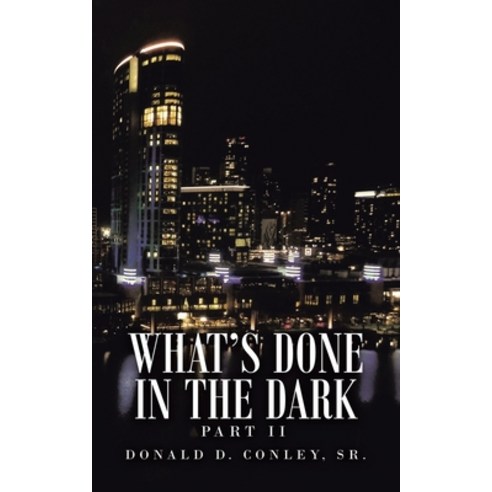 What''s Done in the Dark: Part Ii Paperback, Trafford Publishing, English, 9781698706320