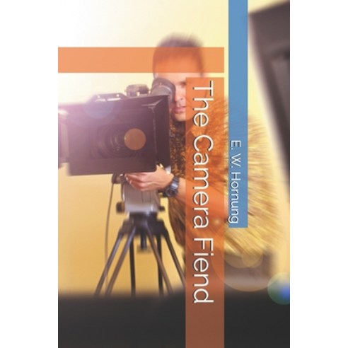 The Camera Fiend Paperback, Independently Published, English, 9798701645361