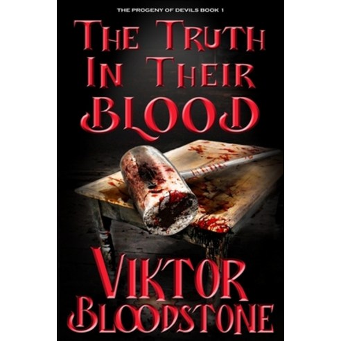 (영문도서) The Truth in Their Blood: The Progeny of Devils Book 1 Paperback, Fortress Publishing, Incorp..., English, 9780988799189