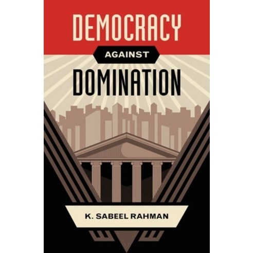 (영문도서) Democracy Against Domination Hardcover, Oxford University Press, USA, English, 9780190468538