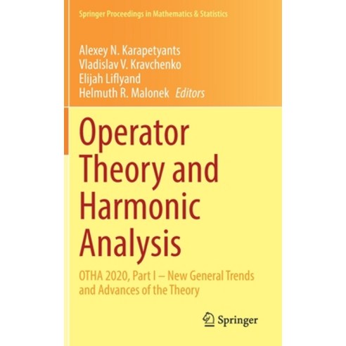 (영문도서) Operator Theory and Harmonic Analysis: Otha 2020 Part I - New General Trends and Advances of... Hardcover, Springer, English, 9783030774929