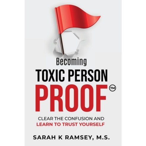 Becoming Toxic Person Proof Large Print Hardcover, Sarah K Ramsey, English, 9781641846189