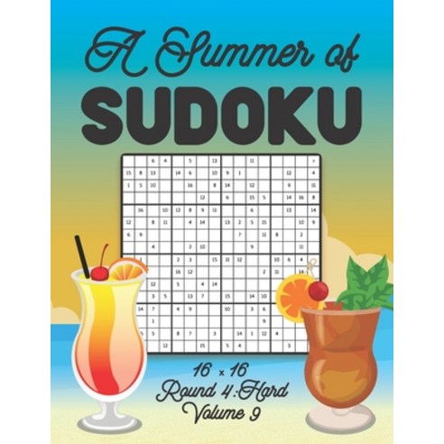 A Summer of Sudoku 16 x 16 Round 4: Hard Volume 9: Relaxation Sudoku Travellers Puzzle Book Vacation... Paperback, Independently Published, English, 9798702144382