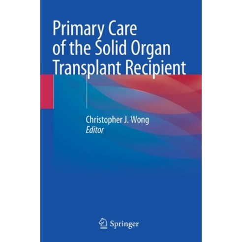 (영문도서) Primary Care of the Solid Organ Transplant Recipient Paperback, Springer, English, 9783030506315
