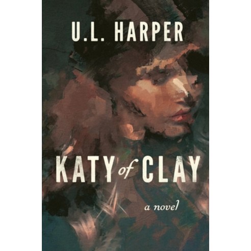 Katy of Clay Paperback, Body Politic Press, English, 9780578810294